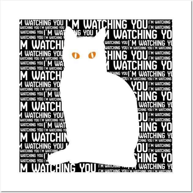 CAT IS WATCHING YOU WHITE Wall Art by YellowMadCat